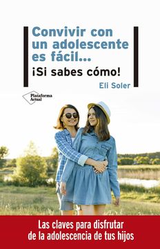 portada Convivir con un Adolescente es Fácil: Si Sabes Cómo (in Spanish)