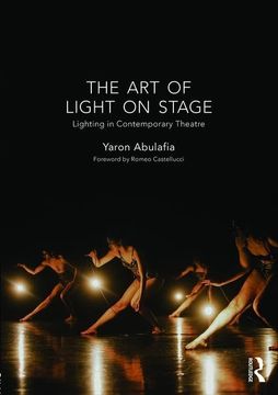 portada The Art of Light on Stage: Lighting in Contemporary Theatre (en Inglés)