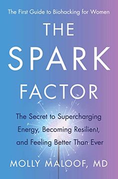 portada The Spark Factor: The Secret to Supercharging Energy, Becoming Resilient, and Feeling Better Than Ever (en Inglés)