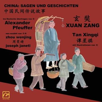 portada China: Sagen Und Geschichten - XUAN ZANG: Zweisprachig Chinesisch-Deutsch (en Alemán)