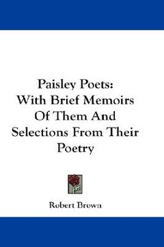 portada paisley poets: with brief memoirs of them and selections from their poetry (en Inglés)