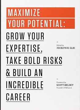 portada Maximize Your Potential: Grow Your Expertise, Take Bold Risks & Build an Incredible Career (The 99U Book Series) (en Inglés)