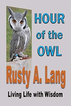 portada Hour of the Owl: Living Life With Wisdom (en Inglés)