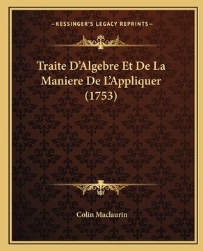 portada Traite D'Algebre Et De La Maniere De L'Appliquer (1753) (en Francés)