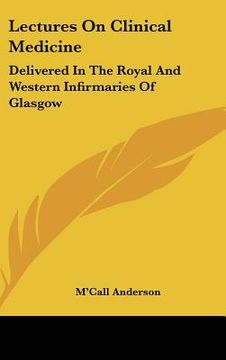 portada lectures on clinical medicine: delivered in the royal and western infirmaries of glasgow (in English)