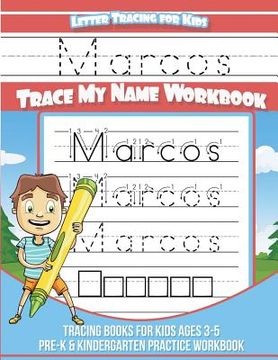 portada Marcos Letter Tracing for Kids Trace my Name Workbook: Tracing Books for Kids ages 3 - 5 Pre-K & Kindergarten Practice Workbook (en Inglés)