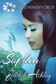 portada Sophia: Every Ending Is A Beginning (The Sacred Women's Circle) (Volume 7)