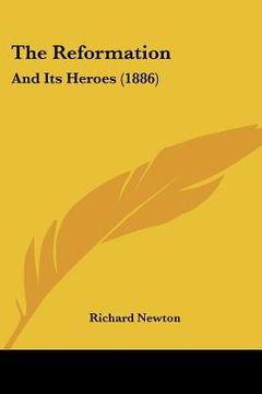portada the reformation: and its heroes (1886) (in English)