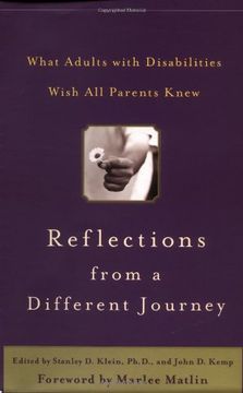reflections from a different journey,what adults with disabilities wish all parents knew (en Inglés)