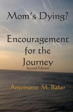 portada Mom's Dying? Encouragment for The Journey 2nd Edition