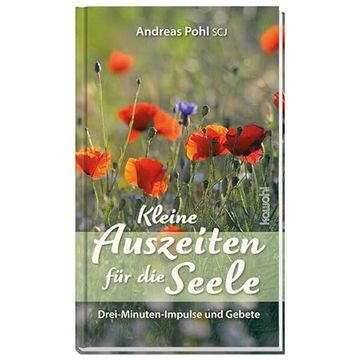 portada Kleine Auszeiten für die Seele: Drei-Minuten-Impulse und Gebete (in German)