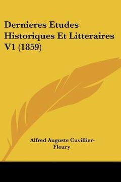portada Dernieres Etudes Historiques Et Litteraires V1 (1859) (in French)