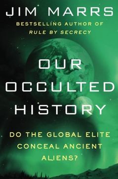 portada Our Occulted History: Do the Global Elite Conceal Ancient Aliens? (in English)