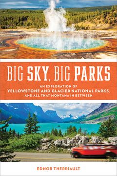 portada Big Sky, big Parks: An Exploration of Yellowstone and Glacier National Parks, and all That Montana in Between (in English)