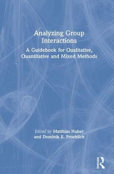 portada Analyzing Group Interactions: A Guidebook for Qualitative, Quantitative and Mixed Methods (in English)