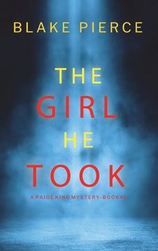 portada The Girl He Took (A Paige King FBI Suspense Thriller-Book 3)