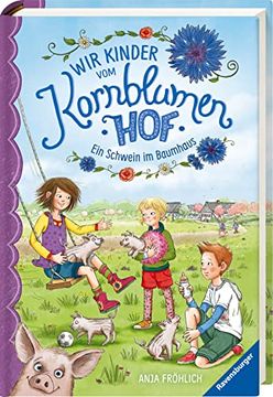 portada Wir Kinder vom Kornblumenhof, Band 1: Ein Schwein im Baumhaus