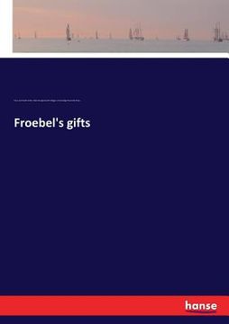portada Froebel's gifts (en Inglés)
