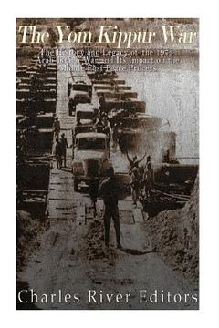 portada The Yom Kippur War: The History and Legacy of the 1973 Arab-Israeli War and Its Impact on the Middle East Peace Process (en Inglés)