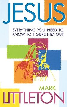 portada jesus: everthing you need to know to figure him out (en Inglés)
