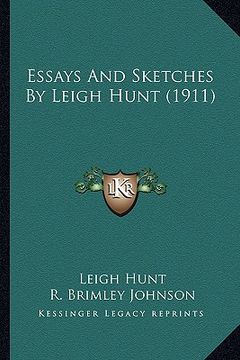 portada essays and sketches by leigh hunt (1911) (en Inglés)