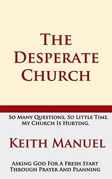 portada The Desperate Church: Asking god for a Fresh Start Through Prayer and Planning (en Inglés)