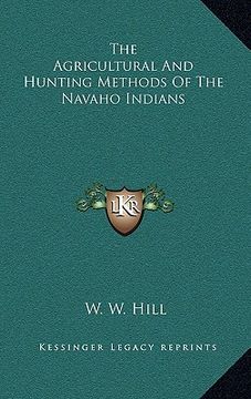 portada the agricultural and hunting methods of the navaho indians (in English)