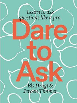 portada Dare to Ask: Learn to ask Questions Like a pro 