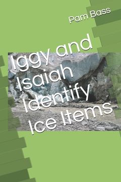 portada Iggy and Isaiah Identify Ice Items (en Inglés)