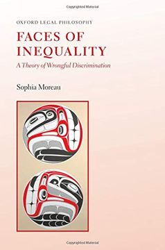 portada Faces of Inequality: A Theory of Wrongful Discrimination (Oxford Legal Philosopies) (en Inglés)