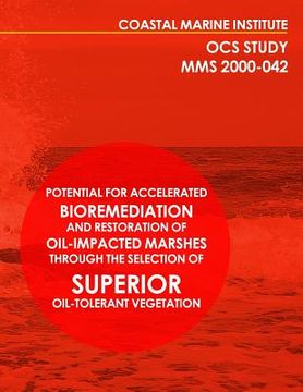 portada Potential for Accelerated Bioremediation and Restoration of Oil-Impacted Marshes through the Selection of Superior Oil-Tolerant Vegetation (en Inglés)