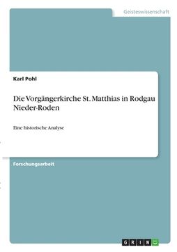 portada Die Vorgängerkirche St. Matthias in Rodgau Nieder-Roden: Eine historische Analyse (en Alemán)