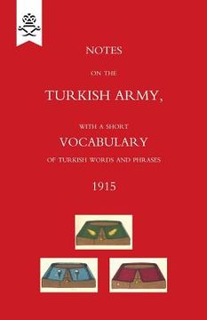 portada Notes on the Turkish Army, with a short vocabulary of Turkish words and phrases. 1915. (en Inglés)
