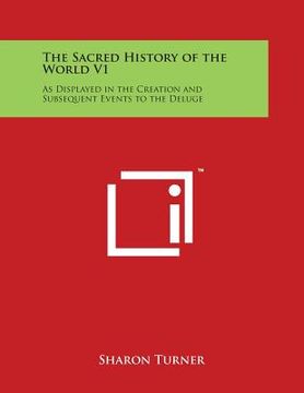 portada The Sacred History of the World V1: As Displayed in the Creation and Subsequent Events to the Deluge