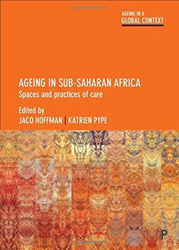 portada Ageing in Sub-Saharan Africa: Spaces and Practices of Care (Ageing in a Global Context)
