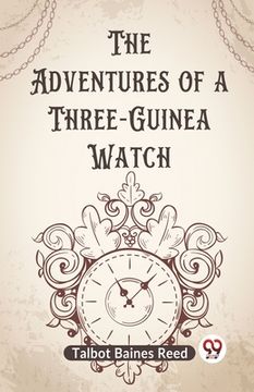 portada The Adventures Of A Three-Guinea Watch (en Inglés)