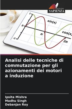 portada Analisi delle tecniche di commutazione per gli azionamenti dei motori a induzione (en Italiano)