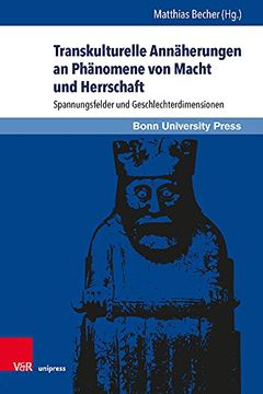 portada Transkulturelle Annäherungen an Phänomene von Macht und Herrschaft Spannungsfelder und Geschlechterdimensionen (in German)