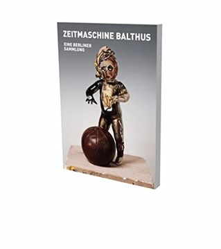 portada Zeitmaschine Balthus? Eine Berliner Sammlung: Kat. Contemporary Fine Arts Berlin