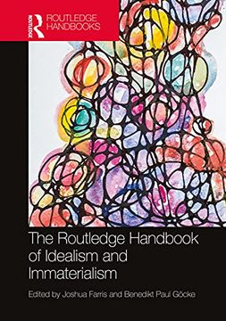 portada The Routledge Handbook of Idealism and Immaterialism (Routledge Handbooks in Philosophy) (en Inglés)