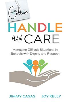 portada Handle With Care: Managing Difficult Situations in Schools With Dignity and Respect 