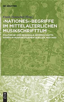 portada ,Nationes'-Begriffe im Mittelalterlichen Musikschrifttum: Politische und Regionale Gemeinschaftsnamen in Musikbezogenen Quellen, 800-1400 (in German)