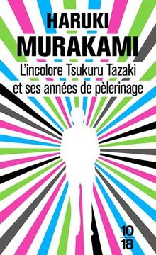 portada L'incolore Tsukuru Tazaki et ses années de pèlerinage (10/18)