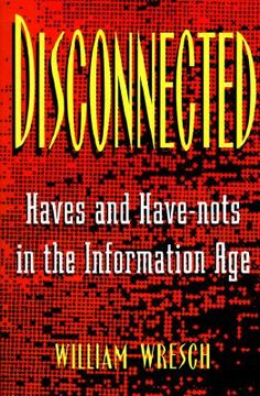portada disconnected: haves and have-nots in the information age (en Inglés)
