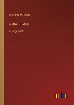 portada Nuttie's Father: in large print (en Inglés)