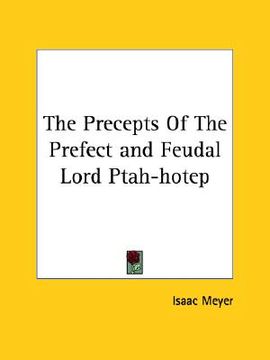 portada the precepts of the prefect and feudal lord ptah-hotep