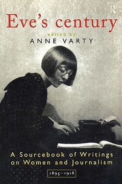 portada eve's century: a sourc of writings on women and journalism 1895-1950 (en Inglés)
