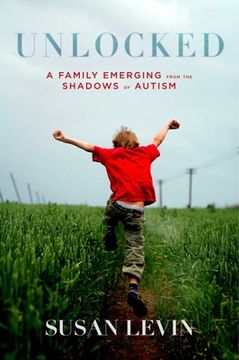 portada Unlocked: A Family Emerging from the Shadows of Autism (en Inglés)