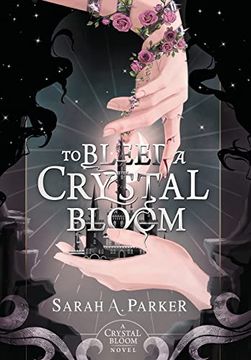 portada To Bleed a Crystal Bloom (in English)