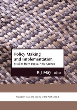 portada Policy Making and Implementation: Studies from Papua New Guinea (en Inglés)